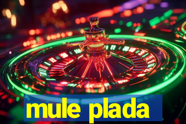 mule plada